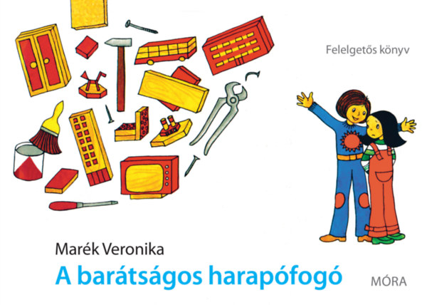 A barátságos harapófogó - Felelgetős könyv – Marék Veronika borító