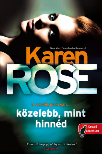 Közelebb, mint hinnéd – Karen Rose borító