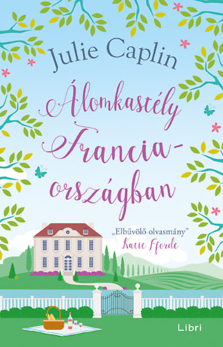 Álomkastély Franciaországban – Julie Caplin borító