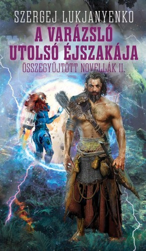 A varázsló utolsó éjszakája - Összegyűjtött novellák 2. – Szergej Lukjanyenko borító