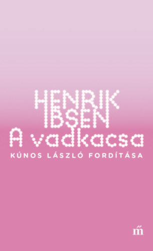 A vadkacsa – Henrik Ibsen borító