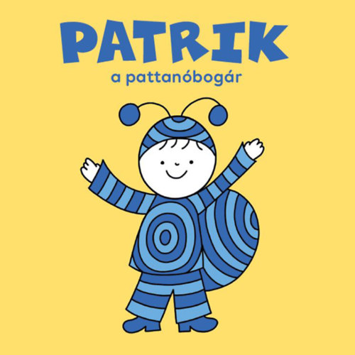 Patrik, a pattanóbogár – Bartos Erika borító