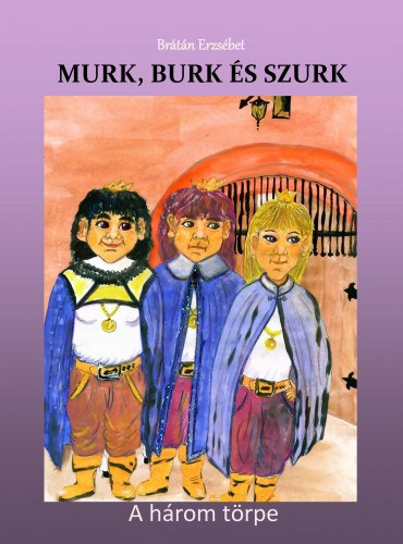 Murk, Burk és Szurk – Brátán Erzsébet borító