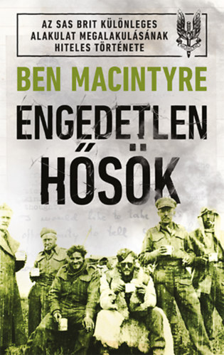 Engedetlen hősök – Macintyre Ben borító