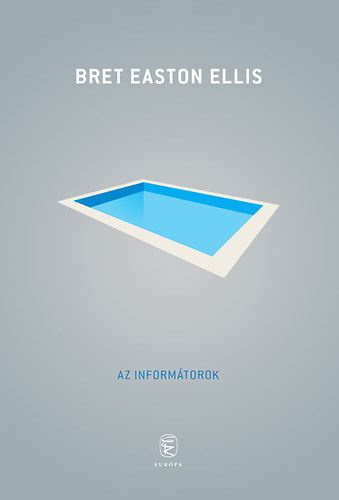 Az informátorok – Bret Easton Ellis borító