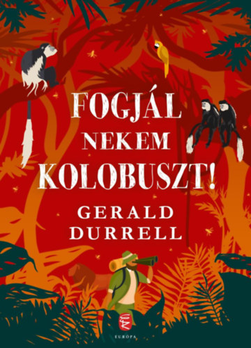 Fogjál nekem kolóbuszt! – Gerald Durrell borító