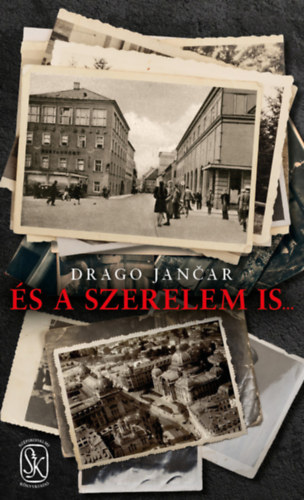 És a szerelem is… – Drago Jančar borító