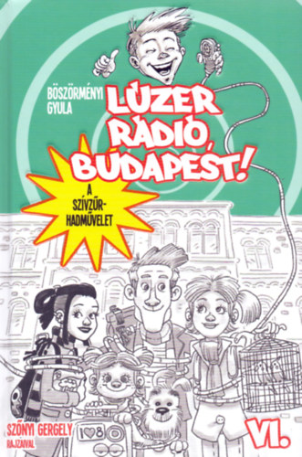 Lúzer Rádió, Budapest 6. - A szívzűr-hadművelet – Böszörményi Gyula borító