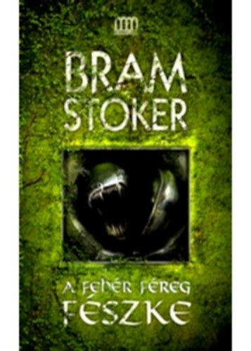 A fehér féreg fészke – Bram Stoker borító