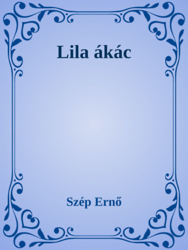 Lila ákác – Szép Ernő borító