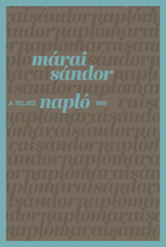 A teljes napló 1945 – Márai Sándor borító