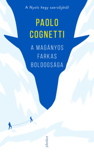 A magányos farkas boldogsága – Paolo Cognetti borító