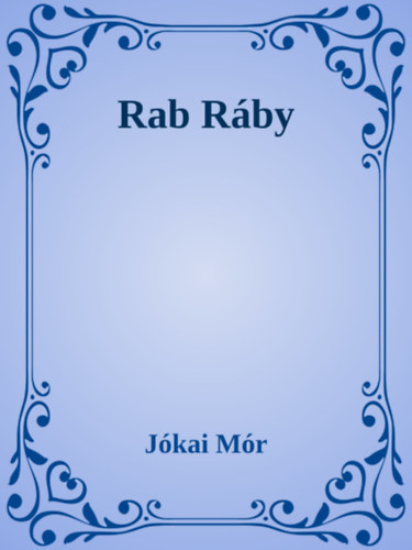Rab Ráby – Jókai Mór borító