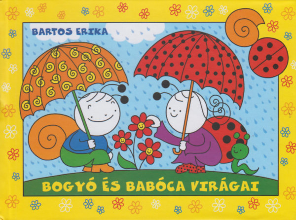 Bogyó és Babóca virágai – Bartos Erika borító