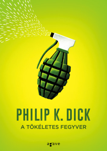 A tökéletes fegyver – Philip K. Dick borító