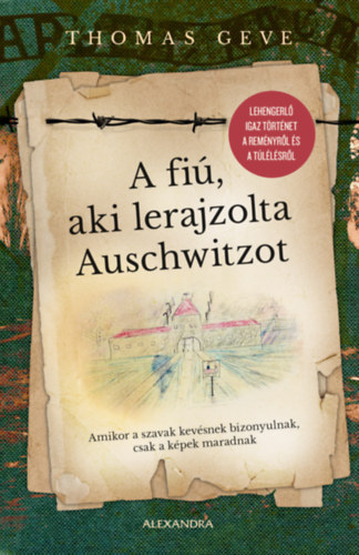 A fiú, aki lerajzolta Auschwitzot – Geve Thomas borító
