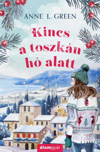 Kincs a toszkán hó alatt – Anne L. Green borító