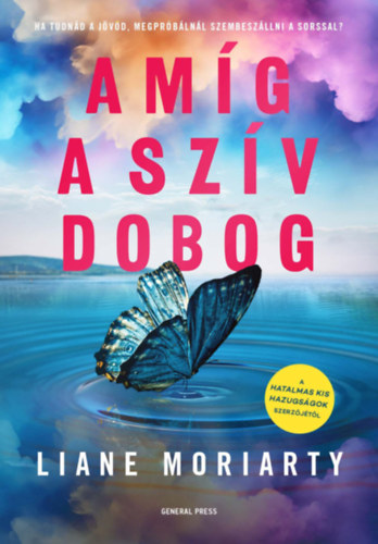 Amíg a szív dobog – Liane Moriarty borító