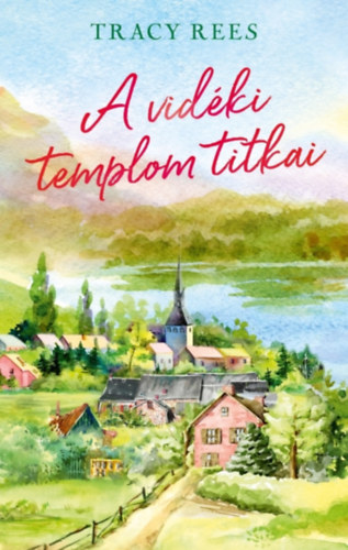A vidéki templom titkai – Tracy Rees borító