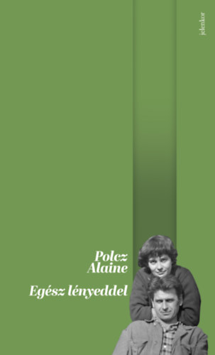 Egész lényeddel – Polcz Alaine borító