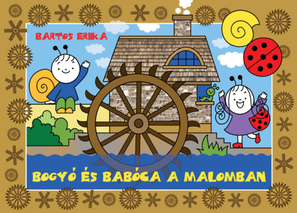 Bogyó és Babóca a malomban – Bartos Erika borító