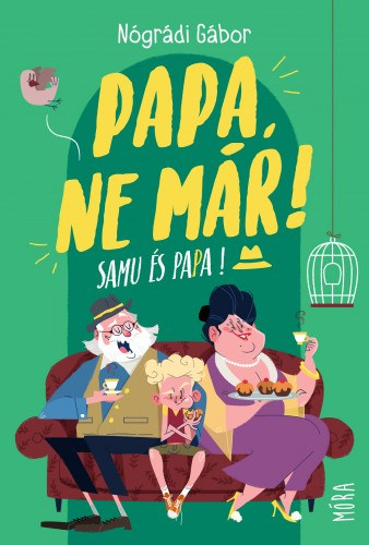 Papa, ne már! - Samu és Papa 1. – Nógrádi Gábor borító