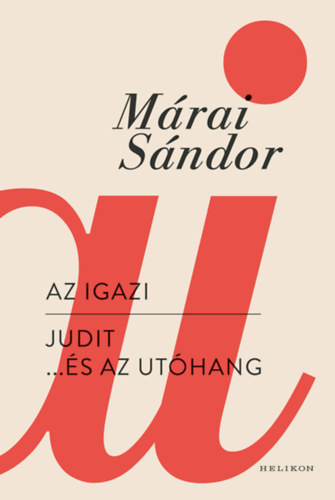 Az igazi – Judit... és az utóhang – Márai Sándor borító