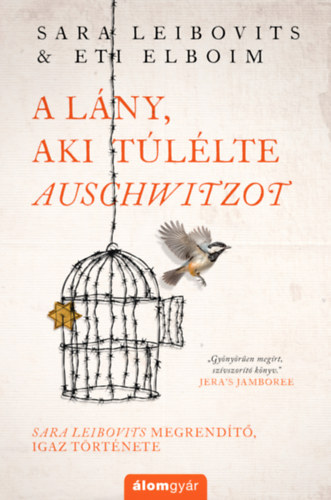 A lány, aki túlélte Auschwitzot – Elboim Eti Leibovits Sara borító