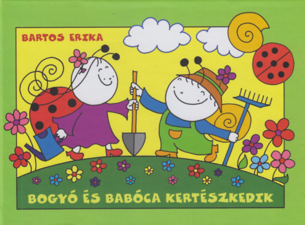 Bogyó és Babóca kertészkedik – Bartos Erika borító