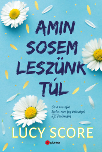 Amin sosem leszünk túl – Lucy Score borító