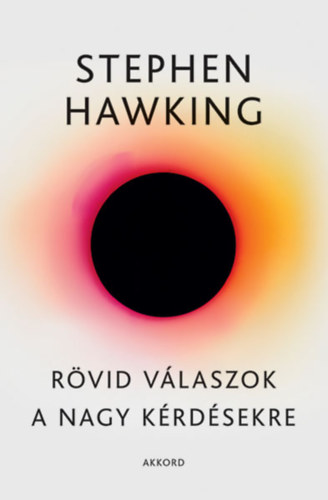 Rövid válaszok a nagy kérdésekre – Stephen Hawking borító