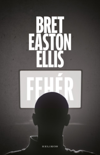 Fehér – Bret Easton Ellis borító