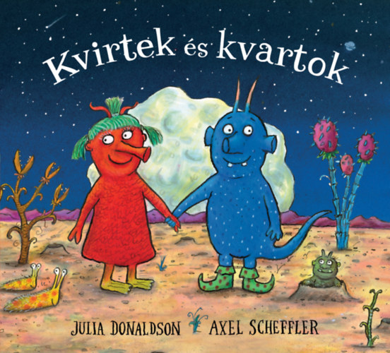 Kvirtek és kvartok – Julia Donaldson & Axel Scheffler borító