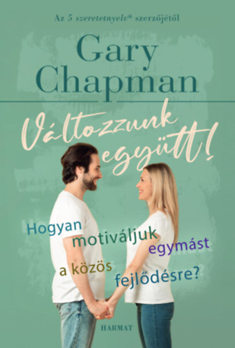 Változzunk együtt! – Gary Chapman borító