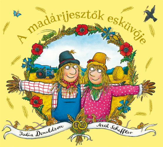 A madárijesztők esküvője – Julia Donaldson Axel Scheffer borító