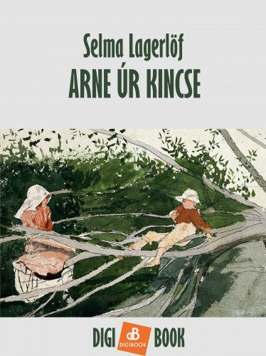 Arne úr kincse – Selma Lagerlöf borító