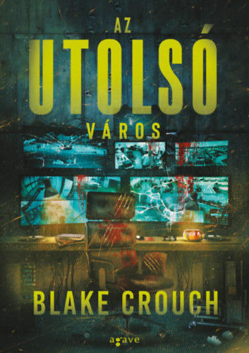 Az utolsó város – Blake Crouch borító