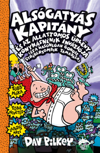 Alsógatyás Kapitány és az alattomos űrlény konyhásnénik inváziója (és a hasonlóan gonosz stréberzombik támadása) – Dav Pilkey borító