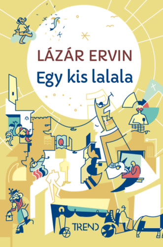Egy kis lalala - képtelen történetek – Lázár Ervin borító