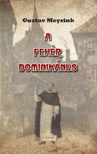 A fehér dominikánus – Gustav Meyrink borító