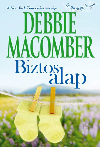 Biztos alap – Debbie Macomber borító