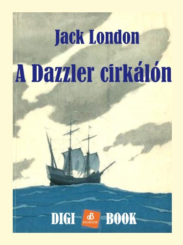 A Dazzler cirkálón – Jack London borító