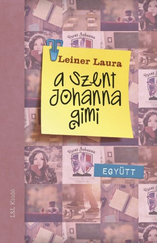 A Szent Johanna gimi 2. – Együtt – Leiner Laura borító