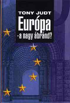 Európa – a nagy ábránd? – Tony Judt borító