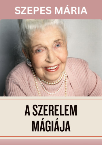 A szerelem mágiája – Szepes Mária borító