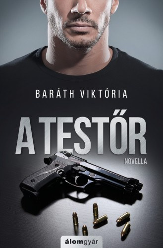 A testőr – Baráth Viktória borító