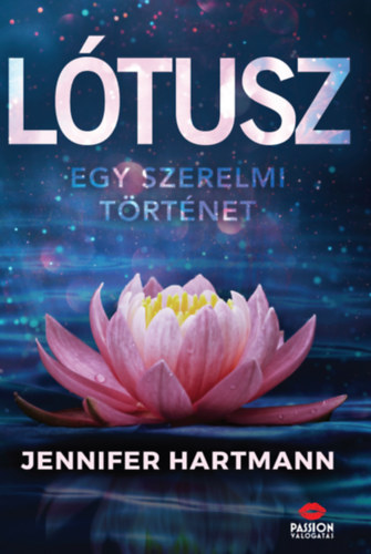 Lótusz - Egy szerelmi történet – Jennifer Hartmann borító
