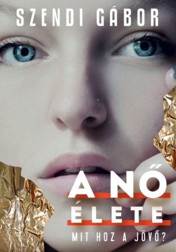 A nő élete – Szendi Gábor borító