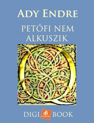 Petőfi nem alkuszik – Ady Endre borító