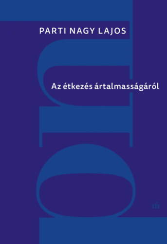 Az étkezés ártalmasságáról – Parti Nagy Lajos borító